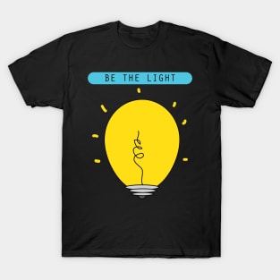 Be the light motivational quote T-Shirt